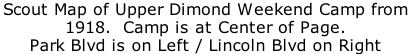 Scout Map of Upper Dimond Weekend Camp from  1918.  Camp is at Center of Page.   Park Blvd is on Left / Lincoln Blvd on Right
