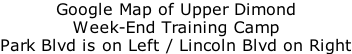 Google Map of Upper Dimond  Week-End Training Camp Park Blvd is on Left / Lincoln Blvd on Right